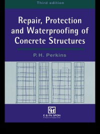 Cover image: Repair, Protection and Waterproofing of Concrete Structures 3rd edition 9780419202806
