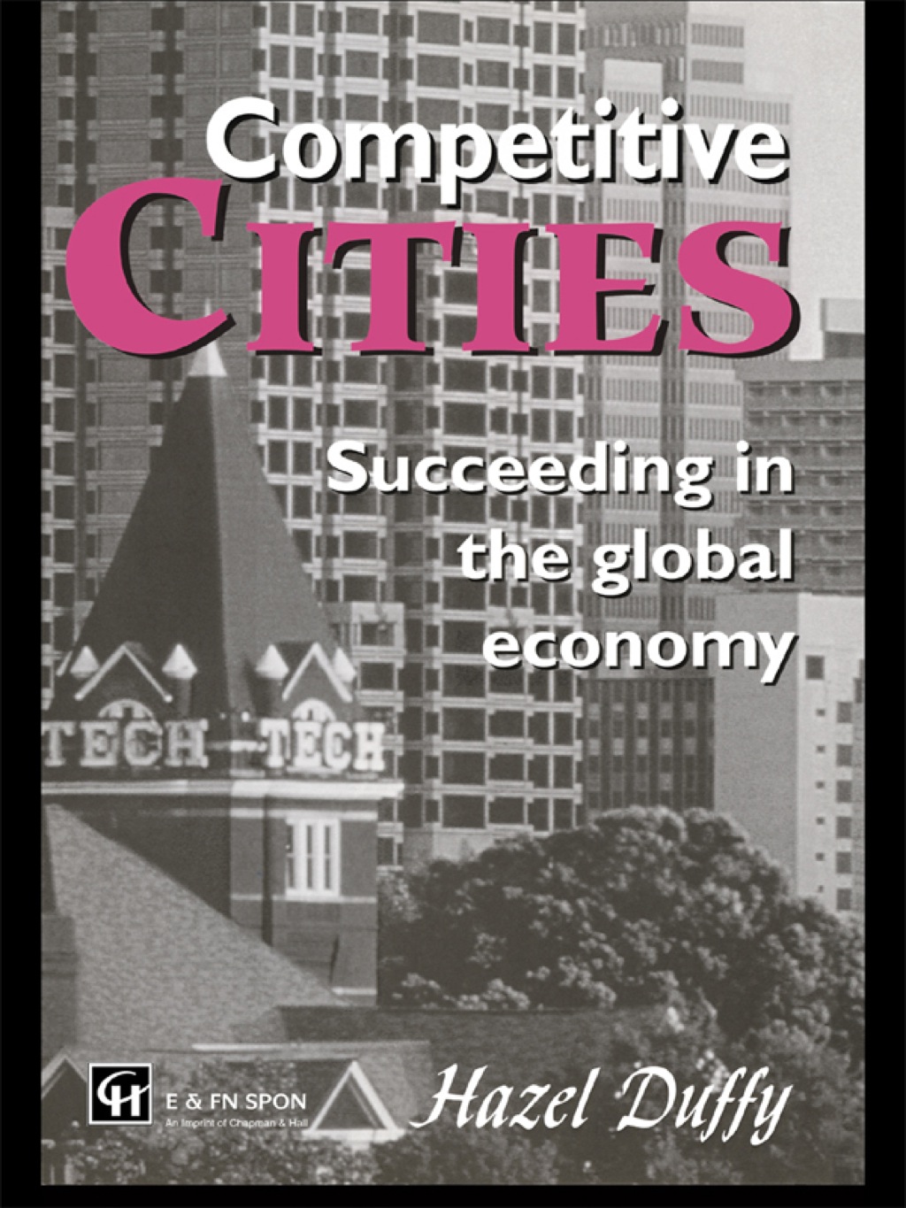 Competitive Cities Succeeding in the Global Economy 1st Edition