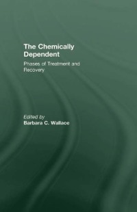 Cover image: Chemically Dependent 1st edition 9780876306758