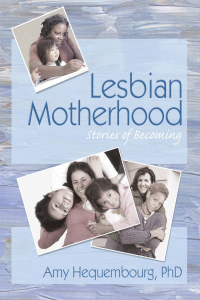 Titelbild: Lesbian Motherhood 1st edition 9781560236870