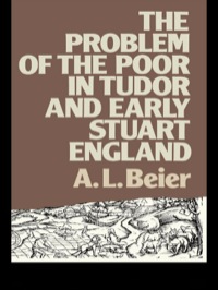 صورة الغلاف: The Problem of the Poor in Tudor and Early Stuart England 1st edition 9781138157934