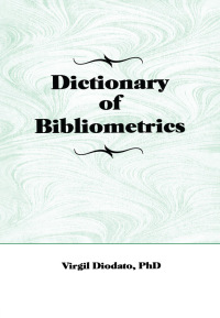 Titelbild: Dictionary of Bibliometrics 1st edition 9781560248521
