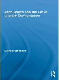 Cover image: John Brown and the Era of Literary Confrontation 1st edition 9780415845519