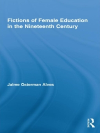 Imagen de portada: Fictions of Female Education in the Nineteenth Century 1st edition 9780415848640