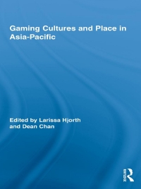 صورة الغلاف: Gaming Cultures and Place in Asia-Pacific 1st edition 9780415535892