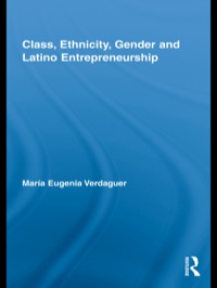 صورة الغلاف: Class, Ethnicity, Gender and Latino Entrepreneurship 1st edition 9780415646680