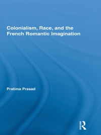 Imagen de portada: Colonialism, Race, and the French Romantic Imagination 1st edition 9780415994675