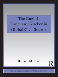 صورة الغلاف: The English Language Teacher in Global Civil Society 1st edition 9780415994484