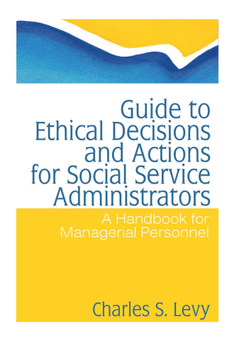 Immagine di copertina: Guide to Ethical Decisions and Actions for Social Service Administrators 1st edition 9780866561068