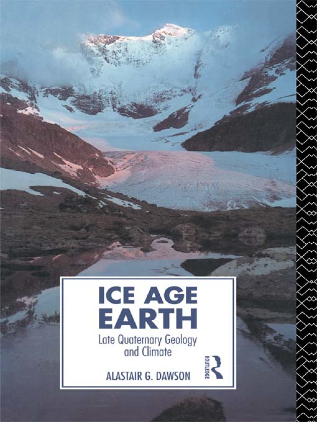 Ice Age Earth Late Quaternary Geology and Climate 1st Edition