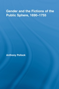 Omslagafbeelding: Gender and the Fictions of the Public Sphere, 1690-1755 1st edition 9780415990042