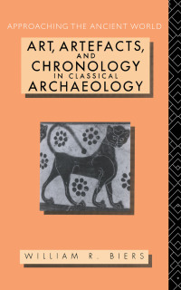 Imagen de portada: Art, Artefacts and Chronology in Classical Archaeology 1st edition 9781138177956