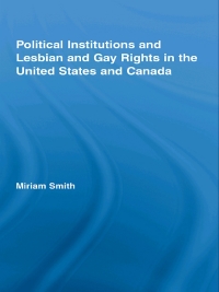 Immagine di copertina: Political Institutions and Lesbian and Gay Rights in the United States and Canada 1st edition 9780415988711