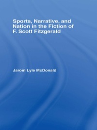 Imagen de portada: Sports, Narrative, and Nation in the Fiction of F. Scott Fitzgerald 1st edition 9780415803038