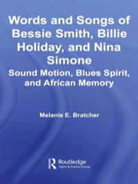 Imagen de portada: Words and Songs of Bessie Smith, Billie Holiday, and Nina Simone 1st edition 9780415980296