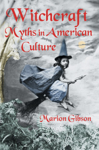 Imagen de portada: Witchcraft Myths in American Culture 1st edition 9780415979771
