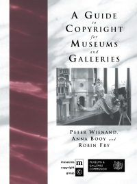 表紙画像: A Guide to Copyright for Museums and Galleries 1st edition 9781138152311