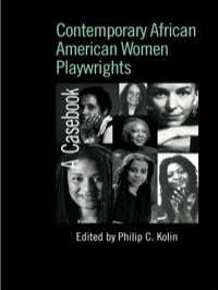 صورة الغلاف: Contemporary African American Women Playwrights 1st edition 9780415978262