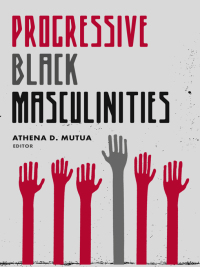 Cover image: Progressive Black Masculinities? 1st edition 9780415976862