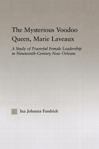 Imagen de portada: The Mysterious Voodoo Queen, Marie Laveaux 1st edition 9780415762762