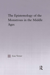 Cover image: The Epistemology of the Monstrous in the Middle Ages 1st edition 9780415762755