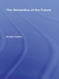 صورة الغلاف: The Semantics of the Future 1st edition 9780415971164