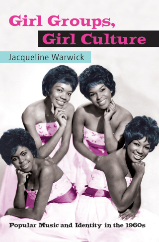 Cover image: Girl Groups, Girl Culture 1st edition 9780415971126