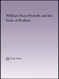表紙画像: William Dean Howells and the Ends of Realism 1st edition 9781138987159