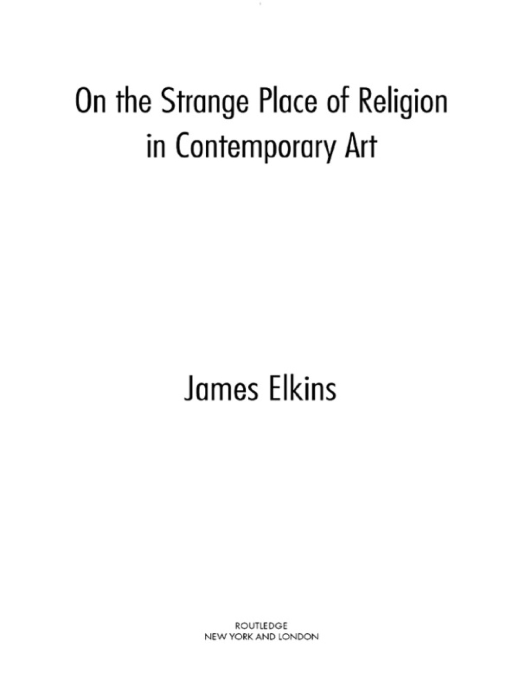 On the Strange Place of Religion in Contemporary Art 1st Edition