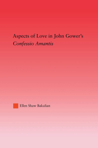 Cover image: Aspects of Love in John Gower's Confessio Amantis 1st edition 9780415861441