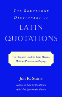 Cover image: The Routledge Dictionary of Latin Quotations 1st edition 9780415969093