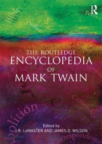 Cover image: The Routledge Encyclopedia of Mark Twain 1st edition 9780415890588
