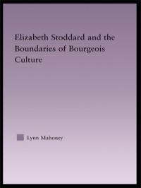 Cover image: Elizabeth Stoddard & the Boundaries of Bourgeois Culture 1st edition 9780415968348