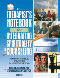 Cover image: The Therapist's Notebook for Integrating Spirituality in Counseling I 1st edition 9781138134416