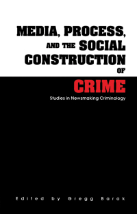 Imagen de portada: Media, Process, and the Social Construction of Crime 1st edition 9780815318552