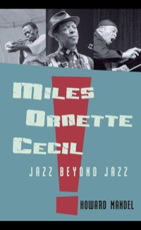 Cover image: Miles, Ornette, Cecil: Jazz Beyond Jazz 9780415967143