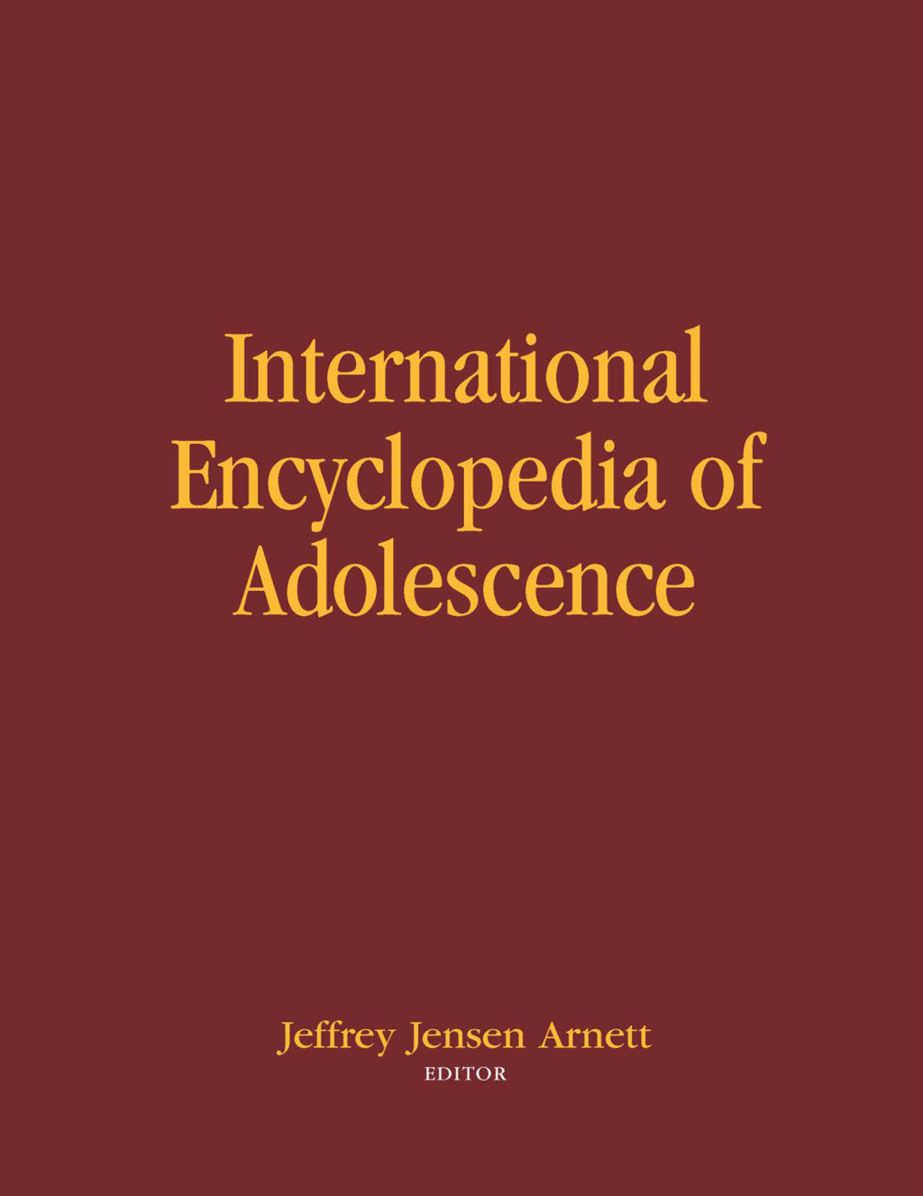 International Encyclopedia of Adolescence 1st Edition