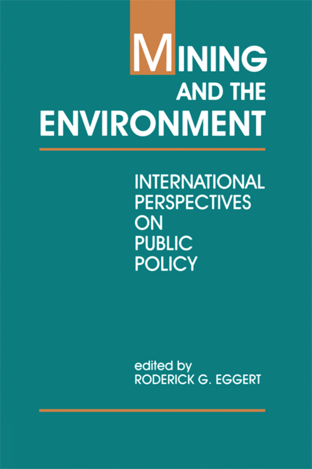 Mining and the Environment International Perspectives on Public Policy 1st Edition