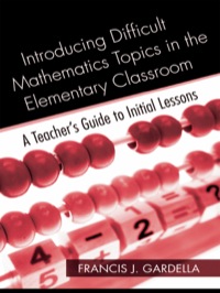 Cover image: Introducing Difficult Mathematics Topics in the Elementary Classroom 1st edition 9780415965026