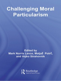Imagen de portada: Challenging Moral Particularism 1st edition 9780415887878