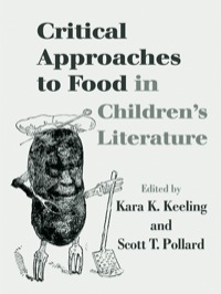 Cover image: Critical Approaches to Food in Children's Literature 1st edition 9780415963664