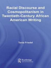 Cover image: Racial Discourse and Cosmopolitanism in Twentieth-Century African American Writing 1st edition 9780415543088