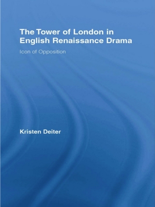 Cover image: The Tower of London in English Renaissance Drama 1st edition 9780415963176