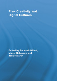 Cover image: Play, Creativity and Digital Cultures 1st edition 9780415963114