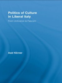 Titelbild: Politics of Culture in Liberal Italy 1st edition 9780415962919