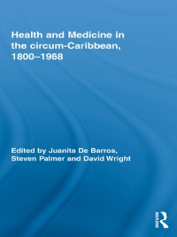 Cover image: Health and Medicine in the circum-Caribbean, 1800-1968 1st edition 9780415962902
