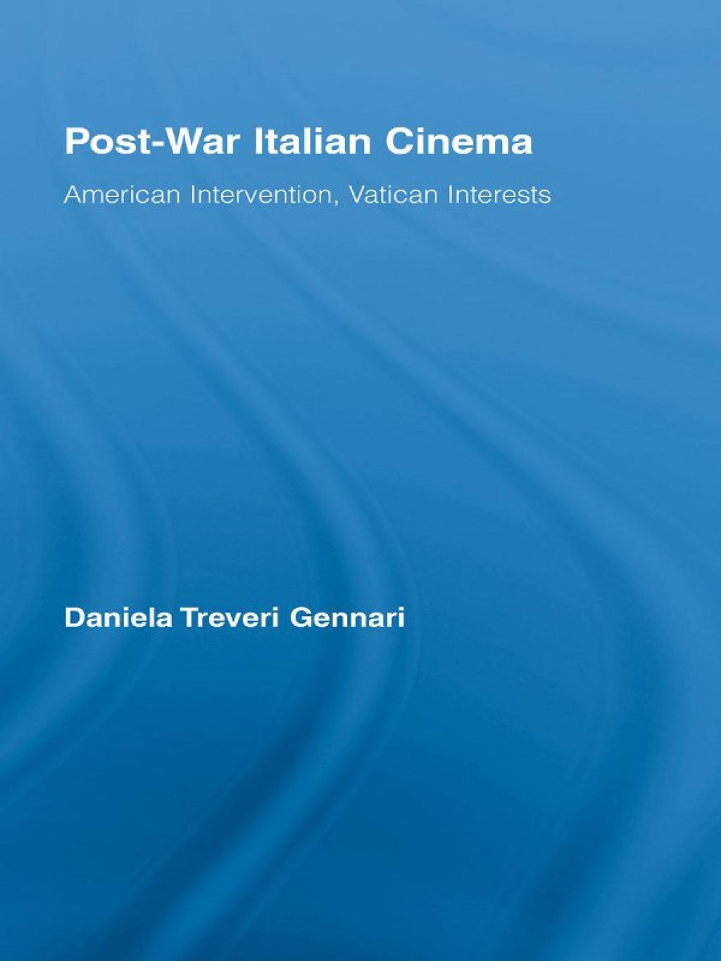 Post-War Italian Cinema American Intervention, Vatican Interests 1st Edition