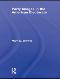 صورة الغلاف: Party Images in the American Electorate 1st edition 9780415962759