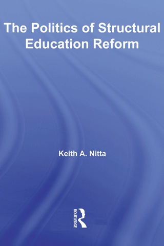 Cover image: The Politics of Structural Education Reform 1st edition 9780415541954