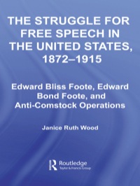 صورة الغلاف: The Struggle for Free Speech in the United States, 1872-1915 1st edition 9780415542760